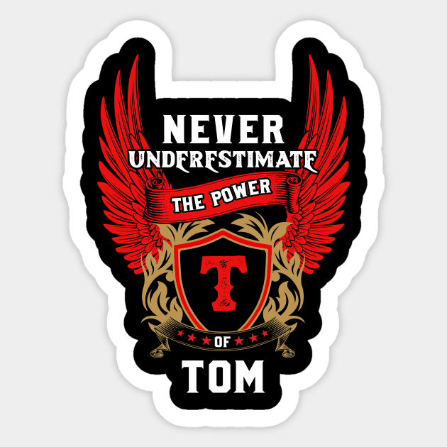 Never Underestimate The Power Tom - Tom First Name Tshirt Funny Gifts Sticker by dmitriytewzir